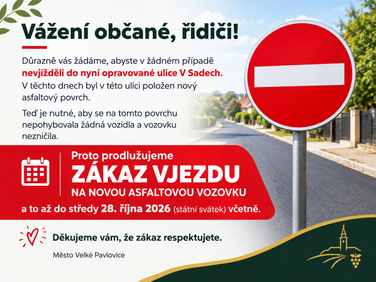 ZÁKAZ VJEZDU NA NOVOU ASFALTOVOU VOZOVKU v ulici V Sadech