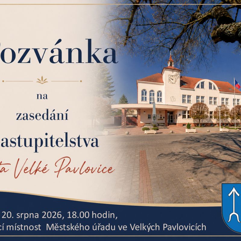Pozvánka za zasedání Zastupitelstva města Velké Pavlovice