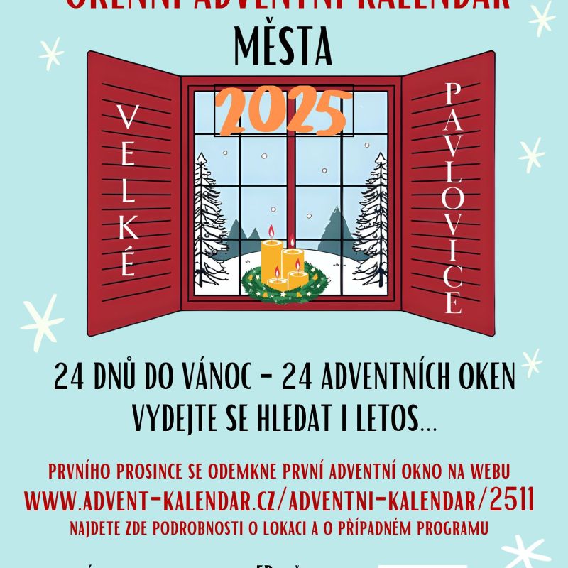 NETRADIČNĚ TRADIČNÍ OKENNÍ KALENDÁŘ roku 2025 města Velké Město Velké Pavlovice s MOTIVAČNÍ SOUTĚŽÍ PRO DĚTI 