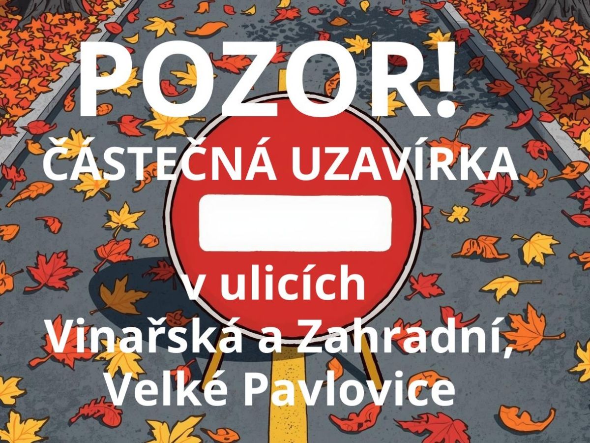 Oznámení o uzavírce části ulic Vinařská a Zahradní