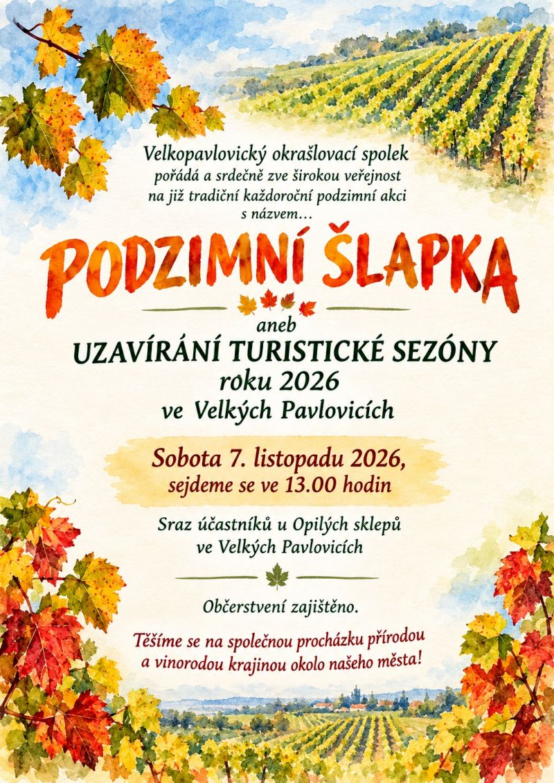 PODZIMNÍ ŠLAPKA roku 2026 aneb UZAVÍRÁNÍ TURISTICKÉ SEZÓNY roku 2026 ve Velkých Pavlovicích