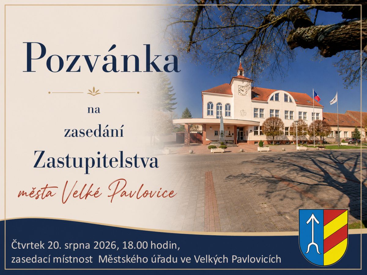 Pozvánka za zasedání Zastupitelstva města Velké Pavlovice