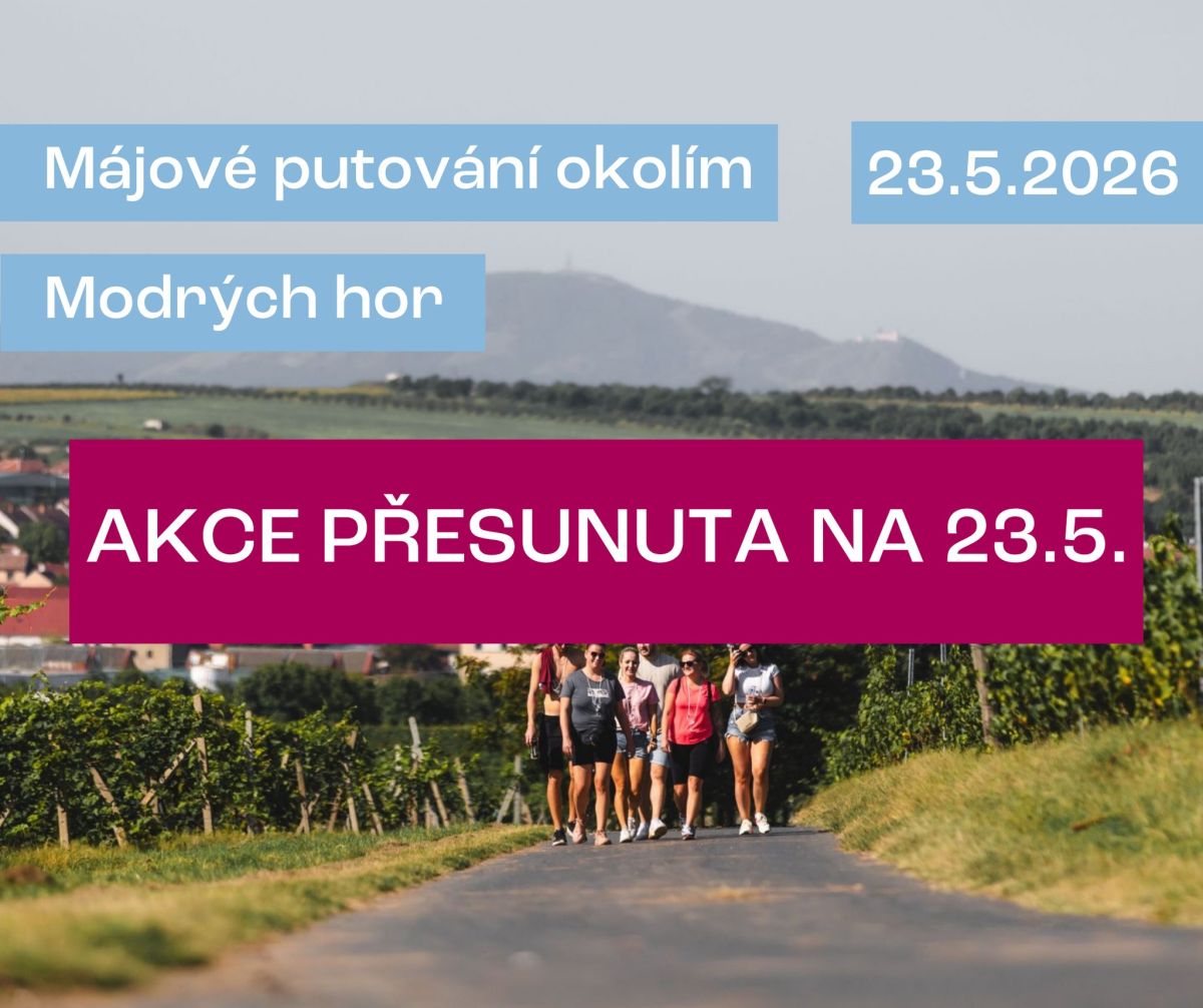 POZOR! Změna termínu akcí MÁJOVÉ PUTOVÁNÍ OKOLÍM MODRÝCH HOR i MODROHORSKÁ PECKA